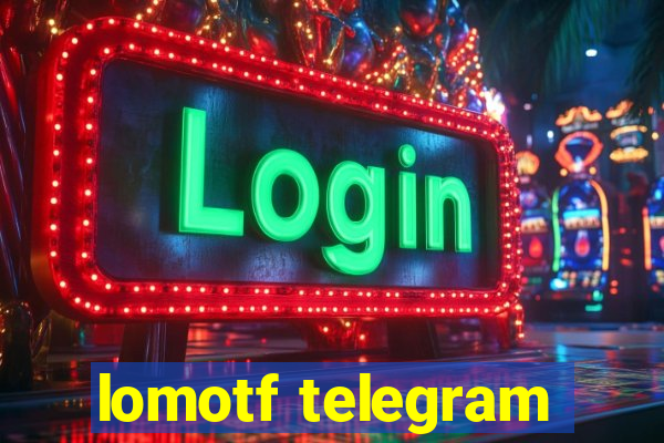 lomotf telegram